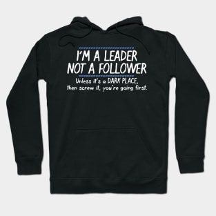 I am A Leader NOT A Follower Hoodie